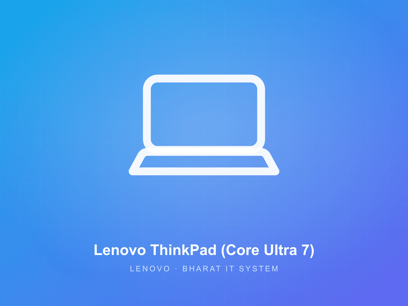 Lenovo ThinkPad (Core Ultra 7) available for rent from Bharat IT System